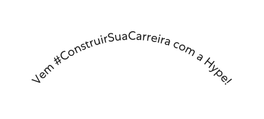 Vem ConstruirSuaCarreira com a Hype